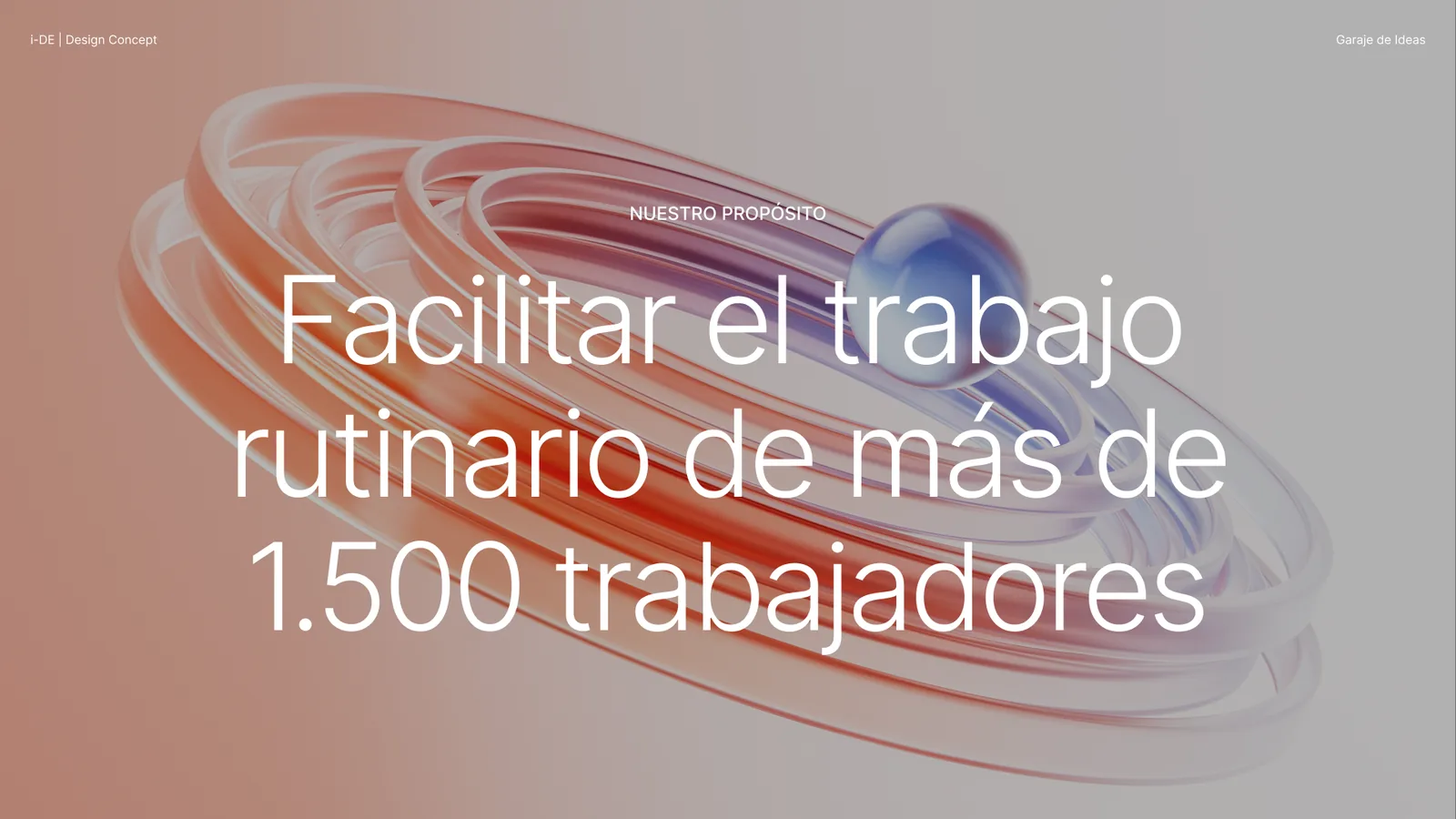 Diapositiva del design concept con el propósito: facilitar el trabajo rutinario de más de 1.500 trabajadores